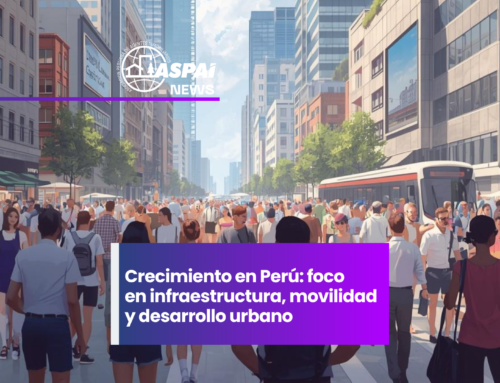 Crecimiento en Perú: foco en infraestructura, movilidad y desarrollo urbano